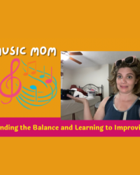 Music Mom: Finding the Balance and Learning to Improvise